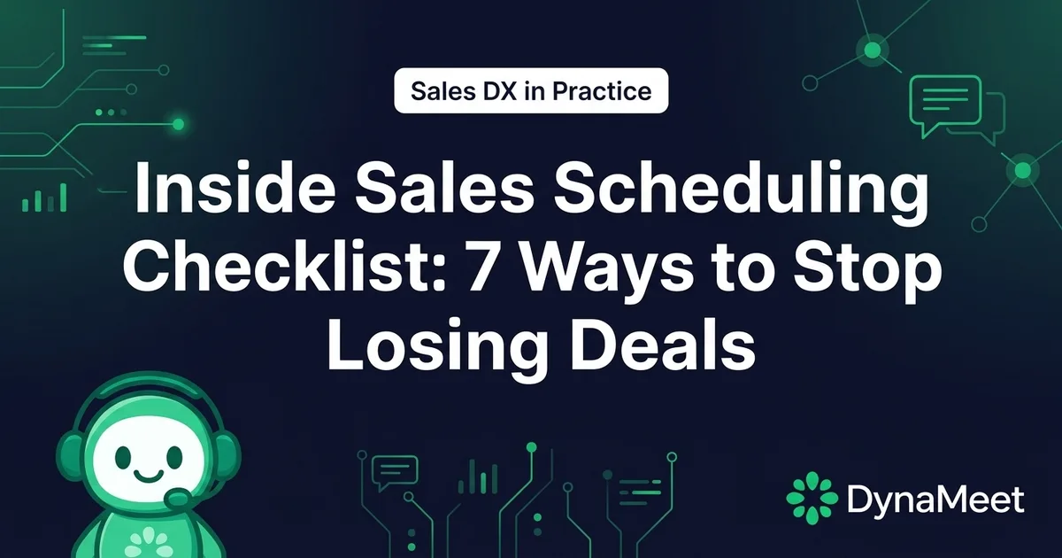 Inside Sales Scheduling Checklist: 7 Ways to Stop Losing Deals